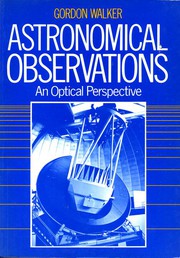 Cover of: Astronomical observations: an optical perspective
