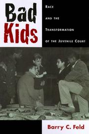 Cover of: Bad kids: race and the transformation of the juvenile court