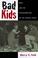 Cover of: Bad kids