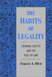 Cover of: The habits of legality: criminal justice and the rule of law