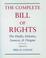 Cover of: The complete Bill of Rights