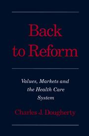 Cover of: Back to reform: values, markets, and the health care system