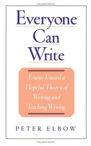 Cover of: Everyone can write: essays toward a hopeful theory of writing and teaching writing