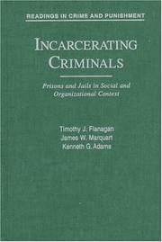 Cover of: Incarcerating criminals: prisons and jails in social and organizational context
