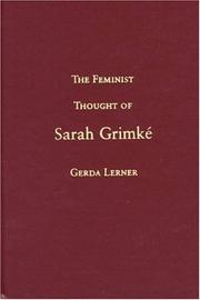 Cover of: The feminist thought of Sarah Grimké