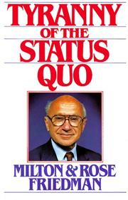 Cover of: Tyranny of the status quo by Milton Friedman