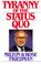 Cover of: Tyranny of the status quo