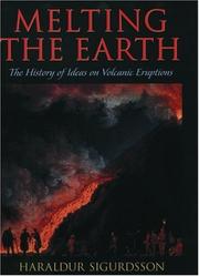 Cover of: Melting the earth: the history of ideas on volcanic eruptions