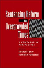Cover of: Sentencing reform in overcrowded times by edited by Michael Tonry & Kathleen Hatlestad.