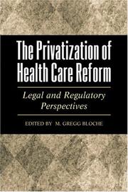 Cover of: The privatization of health care reform by edited by M. Gregg Bloche.