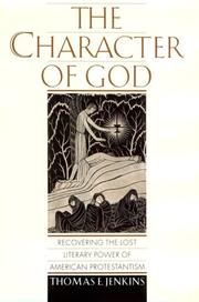 The character of God by Jenkins, Thomas E.