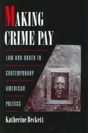 Cover of: Making crime pay: law and order in contemporary American politics