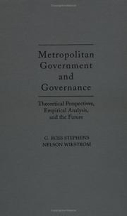 Metropolitan government and governance by G. Ross Stephens, Nelson Wikstrom
