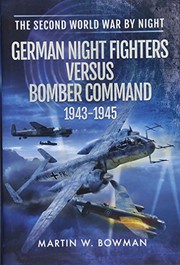Cover of: German Night Fighters Versus Bomber Command 1943-1945 by Martin W. Bowman