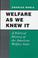 Cover of: Welfare as we knew it