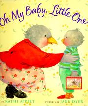 Cover of: Oh my baby, little one / Kathi Appelt ; illustrated by Jane Dyer.