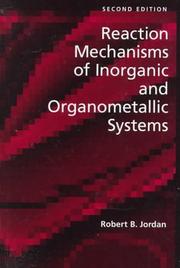 Reaction mechanisms of inorganic and organometallic systems by Robert B. Jordan