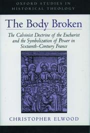 Cover of: The Body Broken by Christopher Elwood, Christopher Elwood