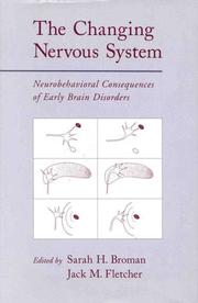 Cover of: The Changing Nervous System: Neurobehavioral Consequences of Early Brain Disorders