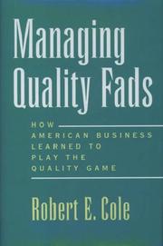 Managing quality fads by Robert E. Cole