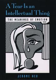 Cover of: A Tear Is an Intellectual Thing by Jerome Neu, Jerome Neu