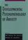 Cover of: The Developmental Psychopathology of Anxiety