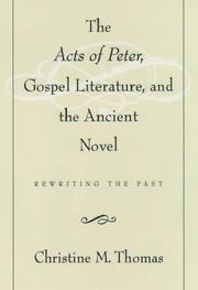 The Acts of Peter, Gospel Literature, and the Ancient Novel by Christine M. Thomas