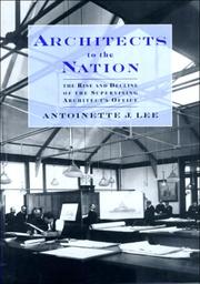 Cover of: Architects to the nation: the rise and decline of the Supervising Architect's Office
