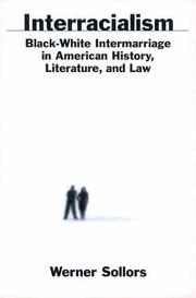 Cover of: Interracialism : Black-White Intermarriage in American History, Literature, and Law