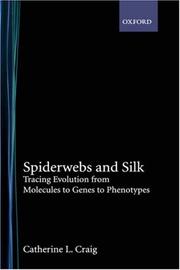 Cover of: Spiderwebs and Silk: Tracing Evolution from Molecules to Genes to Phenotypes
