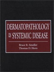 Dermatopathology in systemic diseases by Bruce R. Smoller, Thomas D. Horn