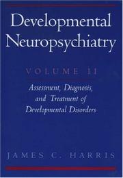 Cover of: Developmental Neuropsychiatry, Volume II: Assessment, Diagnosis, and Treatment of Developmental Disorders