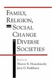 Cover of: Family, religion, and social change in diverse societies by edited by Sharon K. Houseknecht, Jerry G. Pankhurst.