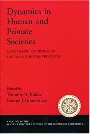 Cover of: Dynamics in Human and Primate Societies: Agent-Based Modeling of Social and Spatial Processes (Santa Fe Institute Studies in the Sciences of Complexity Proceedings)