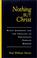 Cover of: Nothing but Christ