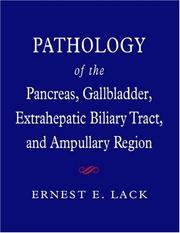 Cover of: Pathology of the Pancreas, Gallbladder, Extrahepatic Biliary Tract, and Ampullary Region (Medicine) by Ernest E. Lack