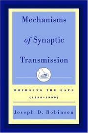 Cover of: Mechanisms of Synaptic Transmission: Bridging the Gaps (1890-1990)