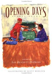 Cover of: Opening days by selected by Lee Bennett Hopkins ; illustrated by Scott Medlock.