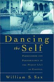 Cover of: Dancing the self: personhood and performance in the Pāṇḍav līlā of Garhwal