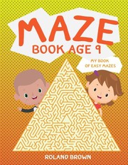 Cover of: Maze book age 9: My Book of Easy Mazes