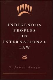 Cover of: Indigenous Peoples in International Law by S. James Anaya