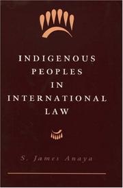 Cover of: Indigenous Peoples in International Law by S. James Anaya, S. James Anaya