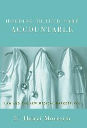 Cover of: Holding health care accountable: law and the new medical marketplace