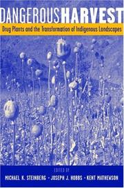 Cover of: Dangerous Harvest: Drug Plants and the Transformation of Indigenous Landscapes