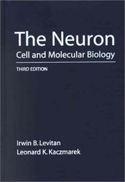 Cover of: The Neuron by Irwin B. Levitan, Leonard K. Kaczmarek