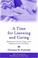 Cover of: A Time for Listening and Caring