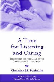 Cover of: A time for listening and caring: spirituality and the care of the chronically ill and dying