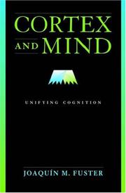 Cover of: Cortex and Mind by Joaquin M. Fuster