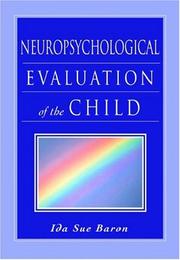 Neuropsychological Evaluation of the Child by Ida Sue Baron