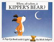 Cover of: Where, oh where, is Kipper's bear?: a pop-up book with light!